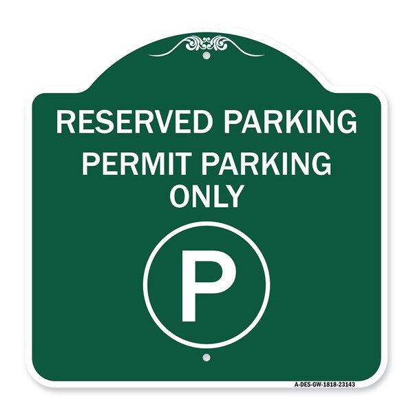 Signmission Reserved Parking-Permit Parking, Green & White Aluminum Architectural Sign, 18" x 18", GW-1818-23143 A-DES-GW-1818-23143 - main
